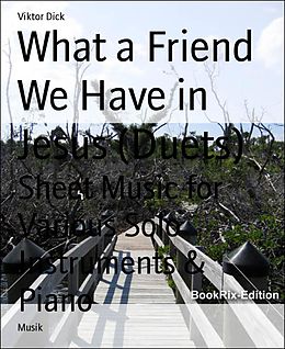 eBook (epub) What a Friend We Have in Jesus (Duets) de Viktor Dick
