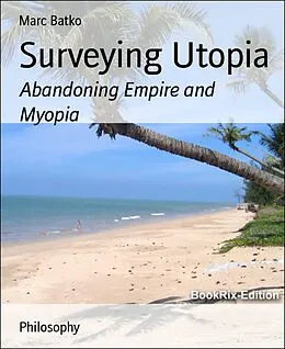 E-Book (epub) Surveying Utopia von Marc Batko