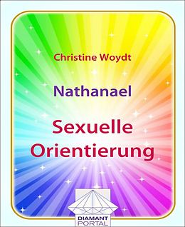E-Book (epub) Nathanael: Sexuelle Orientierung von Christine Woydt