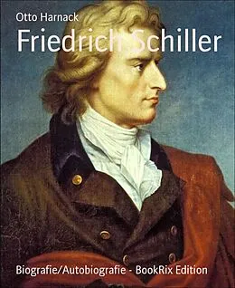 E-Book (epub) Friedrich Schiller von Otto Harnack
