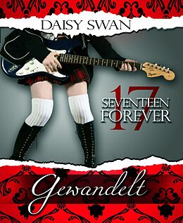 E-Book (epub) 17 Forever - Gewandelt (Teil 1) von Daisy Swan