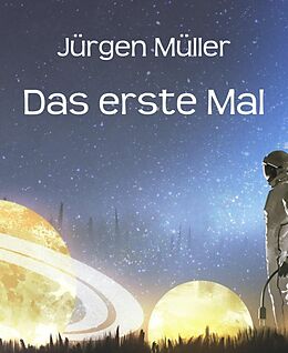 E-Book (epub) Das erste Mal von Jürgen Müller