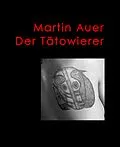E-Book (epub) Der Tätowierer von Martin Auer