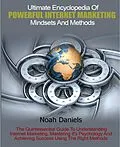 E-Book (epub) Ultimate Encyclopedia Of Powerful Internet Marketing Mindsets And Methods von Noah Daniels