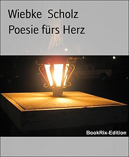 E-Book (epub) Poesie fürs Herz von Wiebke Scholz