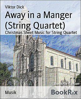 eBook (epub) Away in a Manger (String Quartet) de Viktor Dick