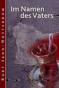 E-Book (epub) Im Namen des Vaters von Kurt Jahn-Nottebohm