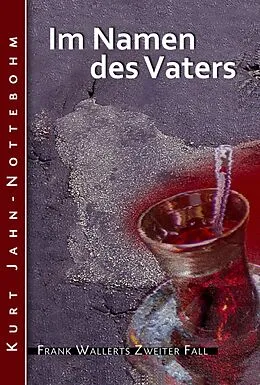 E-Book (epub) Im Namen des Vaters von Kurt Jahn-Nottebohm