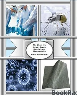 eBook (epub) The Chemistry Series: Special Materials and Nanoparticles de Alana Monet-Telfer