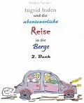 E-Book (epub) Ingrid Inden und die abenteuerliche Reise in die Berge von Jürgen Sander