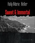 E-Book (epub) Sweet & Immortal von Holly Marie Keller