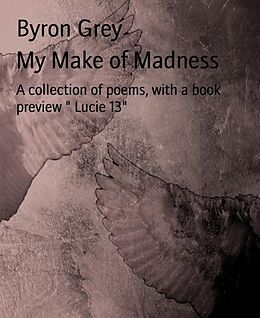 eBook (epub) My Make of Madness de Byron Grey