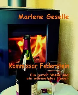 E-Book (epub) Ein guter Wein und ein wärmendes Feuer von Marlene Geselle