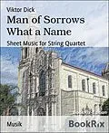 E-Book (epub) Man of Sorrows What a Name von Viktor Dick