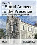 E-Book (epub) I Stand Amazed in the Presence von Viktor Dick