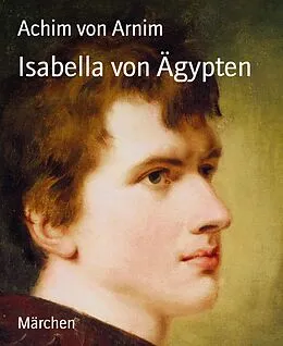 E-Book (epub) Isabella von Ägypten von Achim von Arnim