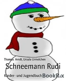 E-Book (epub) Schneemann Rudi von Ursula Urmelchen, Thomas Arndt