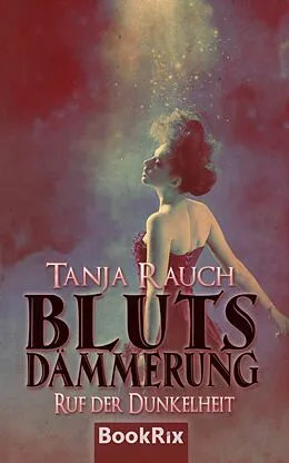 E-Book (epub) Blutsdämmerung Band 3 von Tanja Rauch