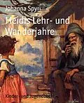 E-Book (epub) Heidis Lehr- und Wanderjahre von Johanna Spyri