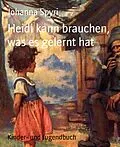 E-Book (epub) Heidi kann brauchen, was es gelernt hat von Johanna Spyri