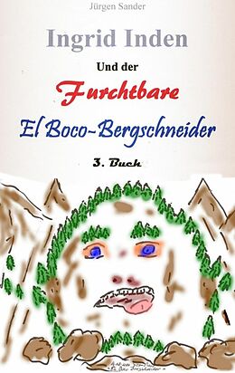 E-Book (epub) Ingrid Inden und der furchtbare El Boco-Bergschneider von Jürgen Sander