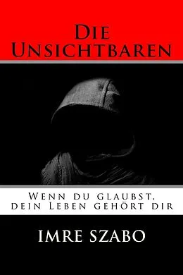 E-Book (epub) Die Unsichtbaren von Imre Szabo