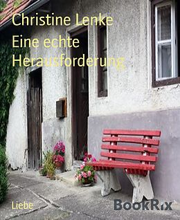 E-Book (epub) Eine echte Herausforderung von Christine Lenke