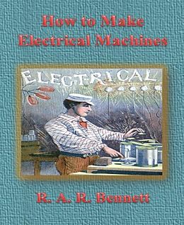 E-Book (epub) How to Make Electrical Machines von R. A. R. Bennett