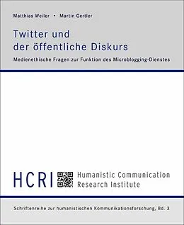 E-Book (epub) Twitter und der öffentliche Diskurs von Martin Gertler, Matthias Weiler