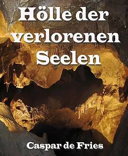 E-Book (epub) Hölle der verlorenen Seelen von Caspar de Fries