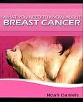 E-Book (epub) What You Need to Know About Breast Cancer von Noah Daniels