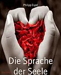 E-Book (epub) Die Sprache der Seele von Philipp Espel