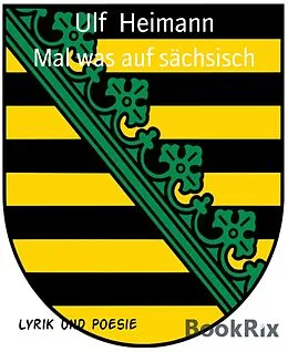 E-Book (epub) Mal was auf sächsisch von Ulf Heimann