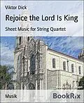 E-Book (epub) Rejoice the Lord Is King von Viktor Dick
