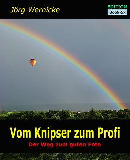 E-Book (epub) Vom Knipser zum Profi von Jörg Wernicke