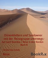 E-Book (epub) Dünenklettern und Sundowner -mit der Reisegruppe unterwegs- von Ursula Irma Scholz
