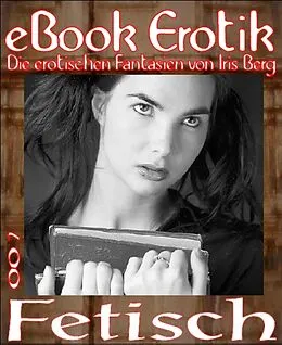 E-Book (epub) eBook Erotik 007: Fetisch von Iris Berg