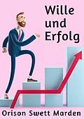 E-Book (epub) Wille und Erfolg von Orison Swett Marden