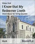 E-Book (epub) I Know that My Redeemer Liveth von Viktor Dick