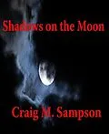 E-Book (epub) Shadows on the Moon von Craig M. Sampson