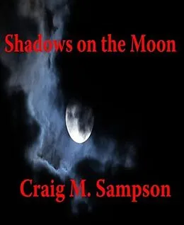 E-Book (epub) Shadows on the Moon von Craig M. Sampson