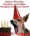 E-Book (epub) Bones, Biscuits, Cookies, and Other Treats for Your Pooch von Craig M. Sampson