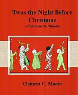 E-Book (epub) Twas the Night Before Christmas: A Visit from St. Nicholas von Clement C. Moore