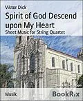 E-Book (epub) Spirit of God Descend upon My Heart von Viktor Dick