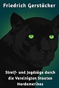 E-Book (epub) Streif- und Jagdzüge durch die Vereinigten Staaten Nordamerikas von Friedrich Gerstäcker