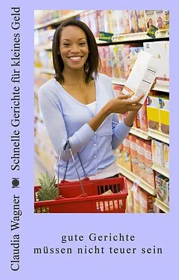 E-Book (epub) Schnelle Gerichte für kleines Geld von Claudia Wagner