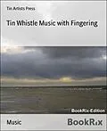 E-Book (epub) Tin Whistle Music with Fingering von Tin Artists Press
