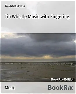 E-Book (epub) Tin Whistle Music with Fingering von Tin Artists Press