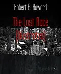 E-Book (epub) The Lost Race (Illustrated) von Robert E. Howard