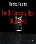 E-Book (epub) The Old Curiosity Shop (Illustrated) von Charles Dickens